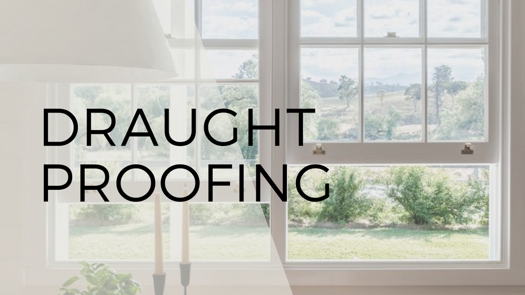 What is Draught Proofing and Why Do I Need It?